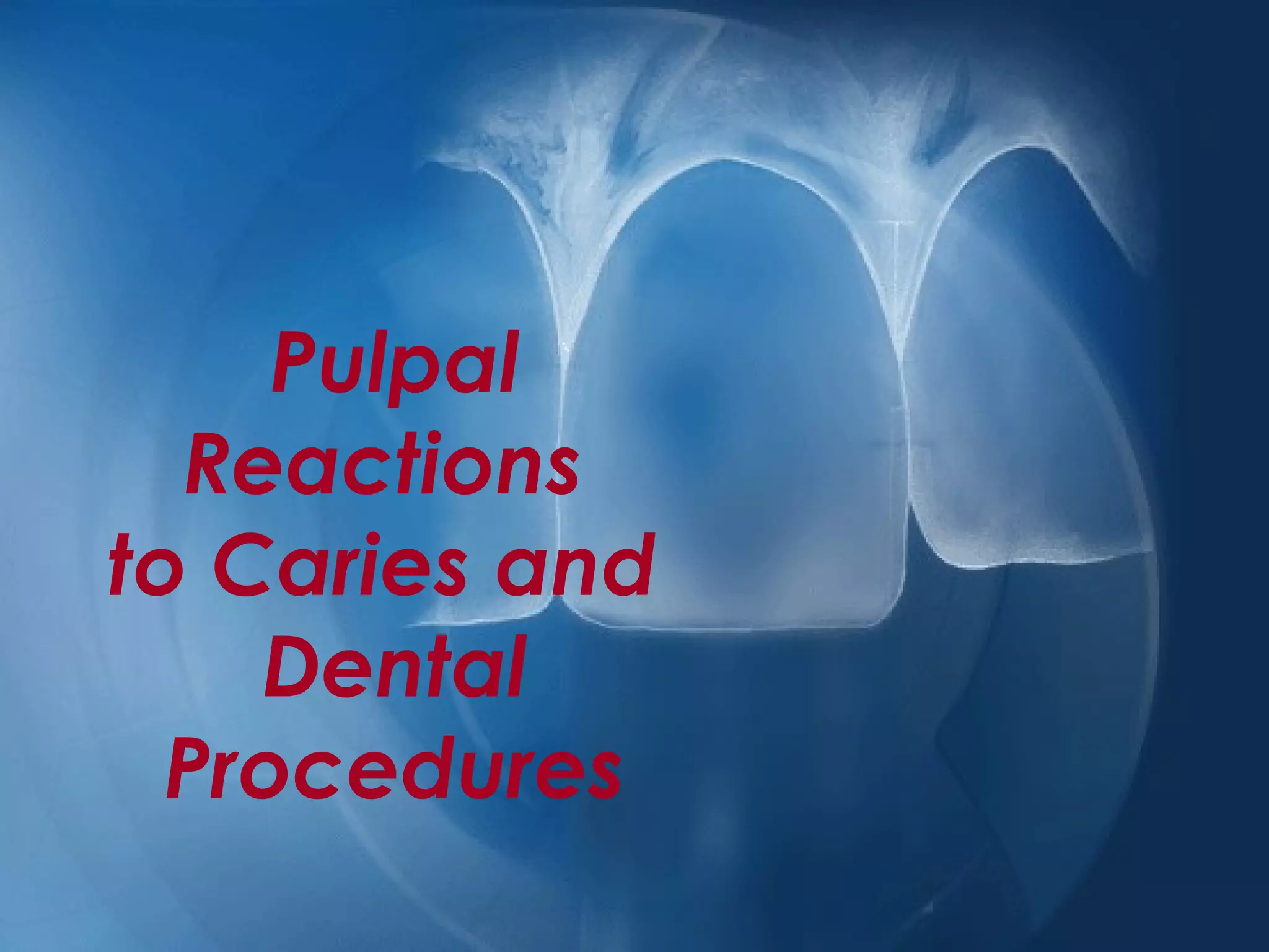 Pulpal reactions to caries and dental procedures PPT