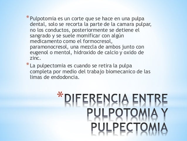 Pulpotomia y pulpectomia