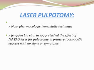 CLINICAL TECHNIQUE FOR THE Ca(OH)₂ PULPOTOMY 1.Anesthetize the tooth and isolate under a rubber dam.2. Excavate all caries and establish a cavity outline.3. Irrigate the cavity and lightly dry with cotton pellets4. Remove the roof of the pulp chamber5. Amputate the coronal pulp with a large low-speed round bur or a high-speed diamond stone with a light touch..6. Control hemorrhage with a cotton pellet applied with pressure or a damp pellet of hydrogen peroxide