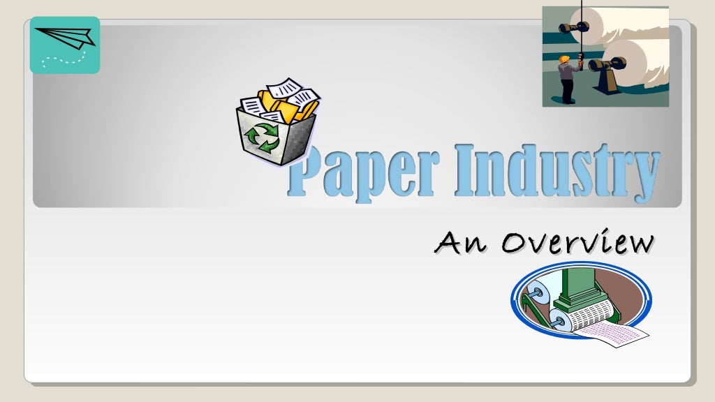 Pulp & paper industries.....