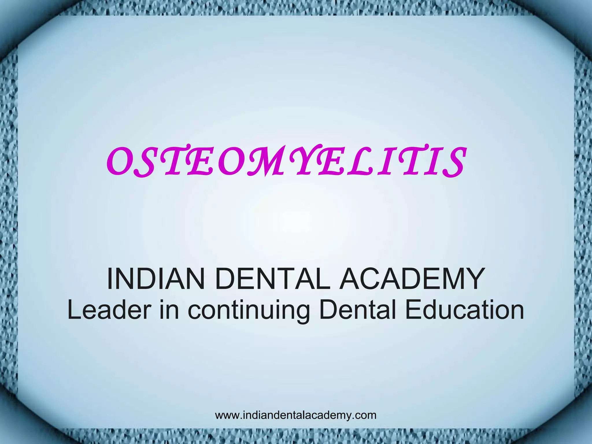 OSTEOMYELITIS / dental implant courses PPT