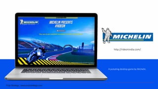 A pulsating desktop game by Michelin.
http://rideonindia.com/
 