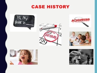 CASE HISTORY
 