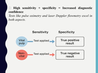 🔁 High sensitivity + specificity = Increased diagnostic
confidence
Tests like pulse oximetry and laser Doppler flowmetry excel in
both aspects.
 