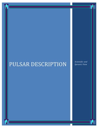 PULSAR DESCRIPTION

Scientific and
Quranic View

 