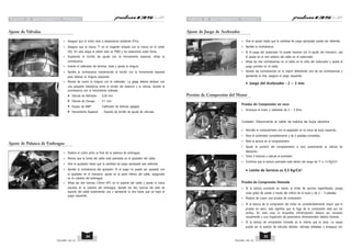 PUNTOS DE MANTENIMIENTO PERIODICO PUNTOS DE MANTENIMIENTO PERIODICO
• Asegure que el motor este a temperatura ambiente (Frío).
• Asegure que la marca ‘T’ en el magneto empate con la marca en el cárter
IZQ. En esta etapa el pistón está en PMS y los balancines están libres.
• Sujetando el tornillo de ajuste con la herramienta especial, afloje la
contratuerca.
• Inserte el calibrador de laminas, mida y ajuste la holgura.
• Apriete la contratuerca manteniendo el tornillo con la herramienta especial
para obtener la holgura requerida.
• Revise de nuevo la holgura con el calibrador. La galga deberá deslizar con
una pequeña resistencia entre el tornillo del balancín y la válvula. Apriete la
contratuerca con la herramienta indicada.
¡
Válvula de Admisión : 0.05 mm
¡
Válvula de Escape : 0.1 mm
¡
Equipo de M&P : Calibrador de laminas (galgas)
¡
Herramienta Especial : Soporte de tornillo de ajuste de válvulas
Ajuste de Válvulas
Ajuste de Palanca de Embrague
• Deslice el cubre polvo al final de la palanca de embrague.
• Revise que la funda del cable está asentada en el ajustador del cable.
• Gire el ajustador hasta que la cantidad de juego apropiada sea obtenida.
• Apriete la contratuerca del ajustador. Si el juego no puede ser ajustado con
el ajustador en el manubrio, ajuste en la parte inferior del cable, asegurado
en la cubierta del embrague.
• Afloje las dos tuercas (12mm A/F) en el soporte del cable y ajuste la rosca
prevista en la cubierta del embrague. Apriete las dos tuercas del lado de
soporte del cable sosteniendo una y apretando la otra hasta que se logre el
juego requerido.
Ajuste de Juego de Acelerador
• Gire el ajuste hasta que la cantidad de juego apropiada pueda ser obtenida.
• Apriete la contratuerca.
• Si el juego del acelerador no puede hacerse con el ajuste del manubrio, use
el ajuste en el otro extemo del calbe en el carburador.
• Afloje las dos contratuercas en el cable en la orilla del carburador y ajuste el
juego previsto en el cable.
• Apriete las contratuercas en el soport deteniendo una de las contratuercas y
apretando la otra, asegure el juego requerido.
¡
Juego del Acelerador : 2 ~ 3 mm
Prueba de Compresión en seco
• Arranque el motor y calientelo de 2 ~ 3 Kms.
• Atornille el compresimetro con el adaptador en la rosca de bujía izquierda.
• Abra el acelerador completamente y de 5 patadas completas.
• Note la lectura en el compresimetro.
• Ajuste el puntero del compresimetro a cero presionando la válvula de
liberación.
• Tome 3 lecturas y calcule el promedio.
2
• Confirme que la lectura promedio está dentro del rango de 11 a 13 Kg/Cm
2
¡
Límite de Servicio es 9.5 Kg/Cm
Prueba de Compresión Húmeda
• Si la lectura promedio es menor al limite de servicio especificado, ponga
unas gotas de aceite a través del orificio de la bujía y de 2 ~ 3 patadas.
• Realice de nuevo una prueba de compresión.
• Si la lectura de la compresión del motor es considerablemente mayor que la
prueba en seco, esto significa que la fuga de la compresión está por los
anillos. En este caso el ensamble cilindro/pistón deberá ser revisado
visualmente y una inspección de parametros dimensionales deberá hacerse.
• Si la lectura de compresión húmeda es la misma que la seca. La causa
puede ser el asiento de válvulas dañado, válvulas dobladas o empaque con
Cuidado: Desconecte el cable de bobina de bujía derecha
Presión de Compresión del Motor
PULSAR 135 LS PULSAR 135 LS
35
34
 
