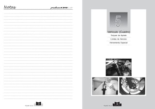 5
Vehículo (Cuadro)
Torques de Apriete
Límites de Servicio
Herramienta Especial
Notas
PULSAR 135 LS PULSAR 135 LS
65
64
 