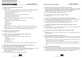 PREGUNTAS FRECUENTES PREGUNTAS FRECUENTES
?
¿Cuales son las características distintivas de 'Pulsar 135 LS'?
?
Características distintivas :
• Motor: En adición a la tecnología probada del motor DTS-i con ExhausTEC, tiene los siguientes puntos importantes.
- Motor de 4 válvulas para optimizar la eficiencia volumétrica y mejorar el proceso de barrido.
- Tobera de aceite para enfriamiento del pistón.
- Pistón recubierto con Molycote
- Marcha eléctrica para un arranque suave del motor & sistema de encendido CD.
- El autochoke facilita el arranque aún en clima frío.
- La relación potencia peso más alta en su clase.
• Estilo: La 'Pulsar 135 LS' tiene un atractivo nuevo look deportivo en donde las líneas son estéticas.
- Nueva generación de faro con carenado estilizado
- Tanque de combustible atractivo con alerones y cubiertas laterales únicos
- Asiento doble
- Manubrio tipo clip on
- Agarramanos separado
- Calavera de LED
• Horquilla delantera con bujes antifricción y amortiguador trasero de Nitrox para un manejo confortable y suave.
• Neumáticos más grandes y la más larga distancia entre ejes en su clase. Neumático trasero alncho (100/90 17”
55P) & distancia entre ejes de 1325 mm para un manejo con agarre seguro y confortable en carretera.
?
¿Qué significa la LS en la marca de la motorcicleta?
?
LS significa “Light Sports” (Deportiva Ligera).
?
¿Cuáles con las ventajas de 4 válvulas incorporadas en el motor de la 'Pulsar 135 LS'?
?
Un motor de 4 válvulas tendrá las siguientes ventajas.
• Admisión optimizada de mezcla fresca de aire combustible y dispersión de gases de escape.
- Mejor Potencia
- Mejor Eficiencia en Combustible
- Emisiones Bajas
• Mejor relación potencia peso
• No hay limitación en RPM en un motor de 4 válvulas, no se tiene un limitador como los motores de 2 válvulas.
?
¿Cómo es que la 'Pulsar 135 LS' siendo 135 cc entrega potencia cercana a un motor de 150 cc ? O
?
¿Cómo la 'Pulsar 135 LS' entrega un mejor desempeño de motor?
?
'Pulsar 135 LS' tiene motor DTS-i con 4 válvulas, 2 admisión y 2 escape.
?
Con toda la demás tecnología probada como DTS-i, 4 válvulas se incorporaron al motor para ayudar a la entrega de un
mayor volumen de mezcla aire combustible y mejorar la salida de gases quemados, lo que conlleva a:
- Optimiza la eficiencia volumétrica y mejora el proceso de barrido.
- Muy poca perdida por barrido.
?
Así que el motor de 'Pulsar 135 LS' entrega más potencia y mejor desempeño.
?
¿Porque solo Pulsar 135 LS tiene 4 válvulas y las otras Pulsar solo tiene 2 válvulas?
?
'Pulsar 135 LS' siendo una doportiva ligera necesita un motor ligero y compacto. La tecnología de motor de 4 válvulas
desarrollada por Bajaj da una ventaja competitiva a la 'Pulsar135 LS' sobre los motores de 2 válvulas en terminos de
de desempeño en potencia y arranque comparados con motores de 2 válvulas de capacidad similar.
?
Otras Pulsars son deportivas pesadas y tienen motores de 2 válvulas de altas capacidades.
?
Pulsar 135 LS muestra un parpadeo en el futuro de las Pulsar por venir.
?
¿Se pueden convertir las Pulsar 150 / 180 DTSi a tecnología de 4 válvulas?
?
No. Esto no es posible.
?
¿La vida de un motor de 4 válvulas esta comprometida debido a que entrega un alto desempeño?
?
Absolutamente no. Los componentes del motor de 4 válvulas están hechos de materiales de composición superior y
están bien diseñados para soportar el desempeño de un motor de alta potencia y torque.
?
Lo que es más, un trabajo de alta durabilidad y confiabilidad asegura que no habrá impacto en la vida del motor.
? La tecnología de 4 válvulas fue probada bajo condiciones extremas por Bajaj Auto Ltd.
?
¿ El desgaste y el mantenimiento del motor de 4 válvulas es mayor un motor regular de 2 válvulas?
?
Absolutamente No.
?
De hecho, el kilometraje de la moto es mejor que su equivalente del motor de 2 válvulas si se maneja apropiadamente.
?
El costo de mantenimiento es similar al motor de 2 válvulas.
?
¿La técnología de motor de 4 válvulas es adoptada por algún otro fabricante de dos ruedas?
?
No.
?
Bajaj siempre ha sido el pionero con la nueva tecnología. Esta es un área en donde Bajaj siempre ha estado
distintivamente adelante.
?
¿Cuál es la diferencia entre la 'Pulsar 150 DTSi' y 'Pulsar 135 LS'?
?
Pulsar 150 DTSi fue dirigida para entregar más potencia(13.89 HP @ 8500 rpm) & torque (1.3 Kg.m @ 6500 rpm)
mientras la Pulsar 135 LS es diseñada para entregar potencia de 13.31 HP @ 9000 rpm & torque 1.16 Kg.m @ 7500
rpm.
- Pulsar 150 DTSi tiene un motor de 150 cc con válvulas más grandes mientas el motor de la Pulsar 135 LS es más
compacto y ligero con 4 válvulas y 135 cc de desplazamiento.
- Pulsar 150 DTSi es una motocicleta completamente deportiva mientras que la Pulsar 135 LS es deportiva ligera.
- Pulsar 150 DTSi tiene un motor y aros color negro mientras que la Pulsar 135 LS tiene motor color plateado y rines
negros.
?
¿Cuál es el beneficio del Ahogador automático?
?
Basicamente el ahogador es un sistema del carburador que permite al motor arrancar en condiciones de frío. En el
caso de un choke manual, el conductor olvida quitar el ahogador lo que afecta la eficiencia y el desempeño del motor.
?
Como siempre el ahogador automático, incorporado en la 'Pulsar 135 LS' no se requiere de la intervención de
conductor para ponerlo o quitarlo. Opera de manera automática dependiendo las necesidades del motor.
PULSAR 135 LS PULSAR 135 LS
11
10
 