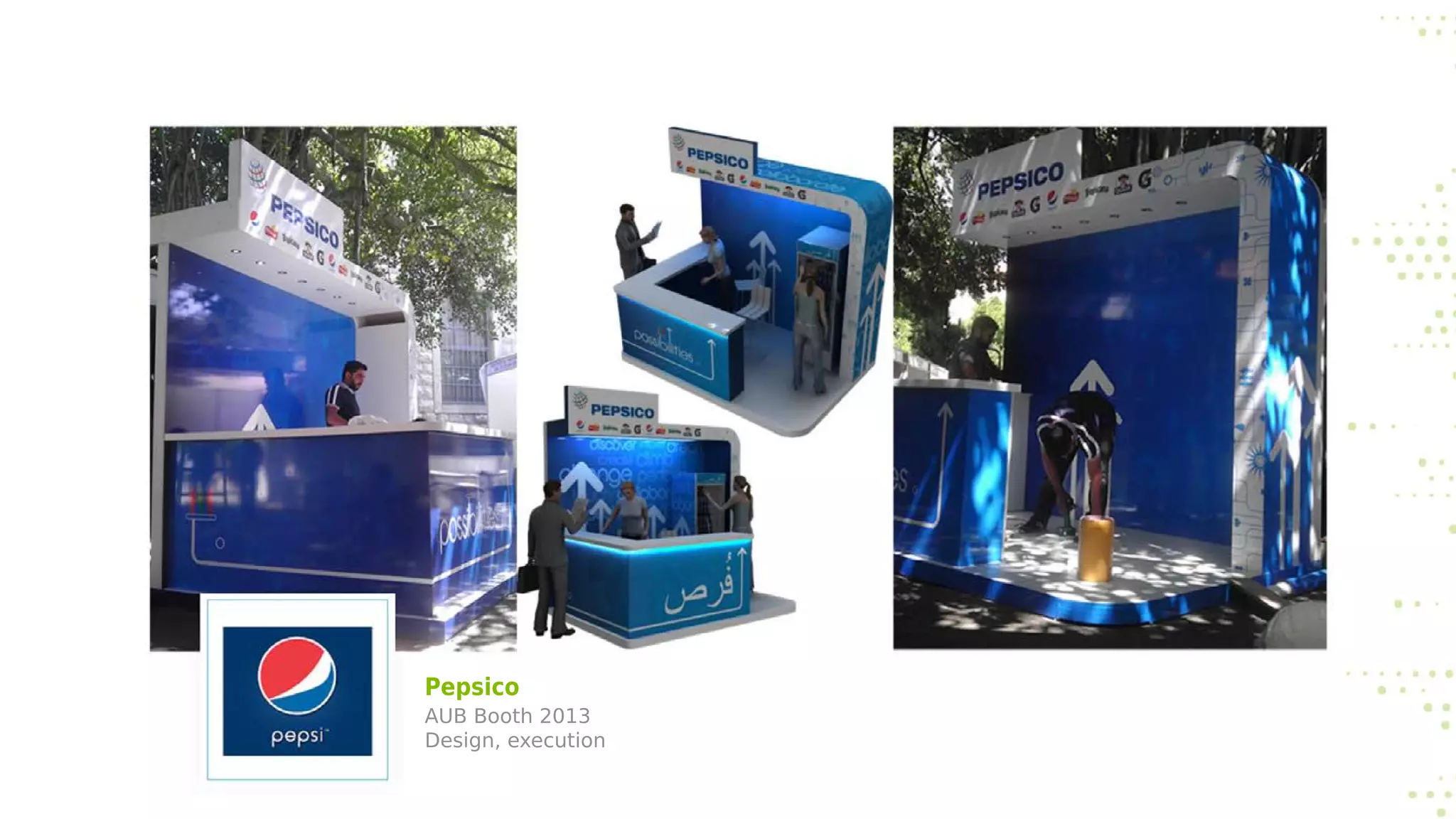 Pepsico
AUB Booth 2013
Design, execution
 