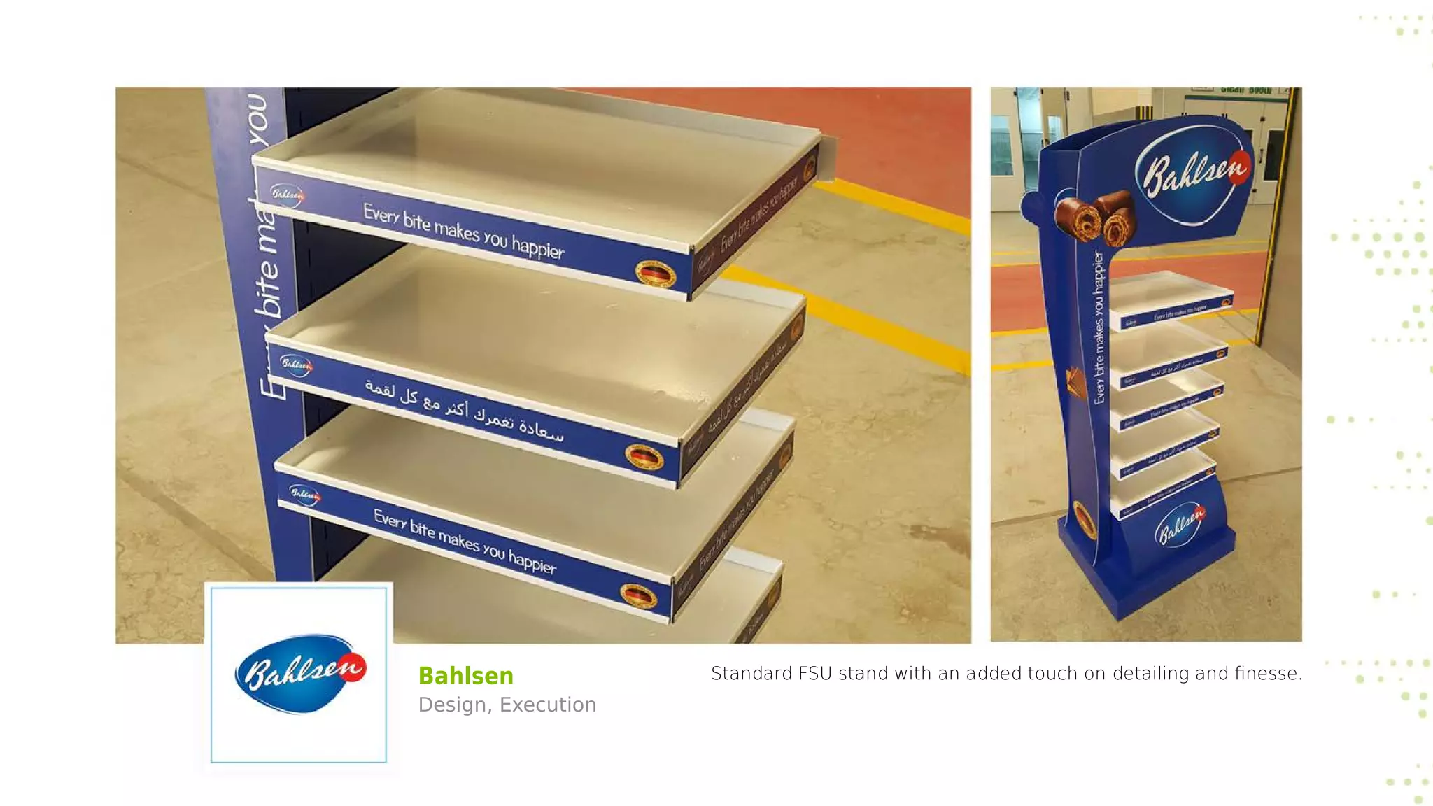 Bahlsen
Design, Execution
Standard FSU stand with an added touch on detailing and finesse.
 