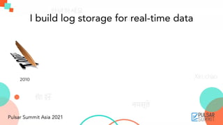 2010
I build log storage for real-time data
 