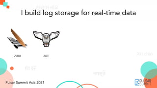 2010 2011
I build log storage for real-time data
 