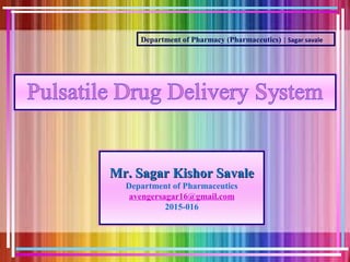 1
Department of Pharmacy (Pharmaceutics) | Sagar savale
Mr. Sagar Kishor SavaleMr. Sagar Kishor Savale
Department of Pharmaceutics
avengersagar16@gmail.com
2015-016
 