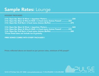 HOLIDAY PACKAGES
2 Hr: Open Bar (Beer & Wine) + Appetizer Platters………………………………………$50
2 Hr: Open Bar (Beer & Wine & Well) + 6 food menu choices Passed’………….$60
2 Hr: Open Bar (Full Bar)+ 6 food menu choices (Buffet) ………………………….....$70

3 Hr: Open Bar (Beer & Wine) + Appetizer Platters………………………………………$60
3 Hr: Open Bar (Beer & Wine & Well) + 6 food menu choices Passed’………….$70
3 Hr: Open Bar (Full Bar)+ 6 food menu choices (Buffet) ………………………….....$80
*Prices listed does not include tax & gratuity.

FREE SONGS COMES WITH EVERY PACKAGE!!!




Prices reflected above are based on per person rates, minimum of 40 people*
 