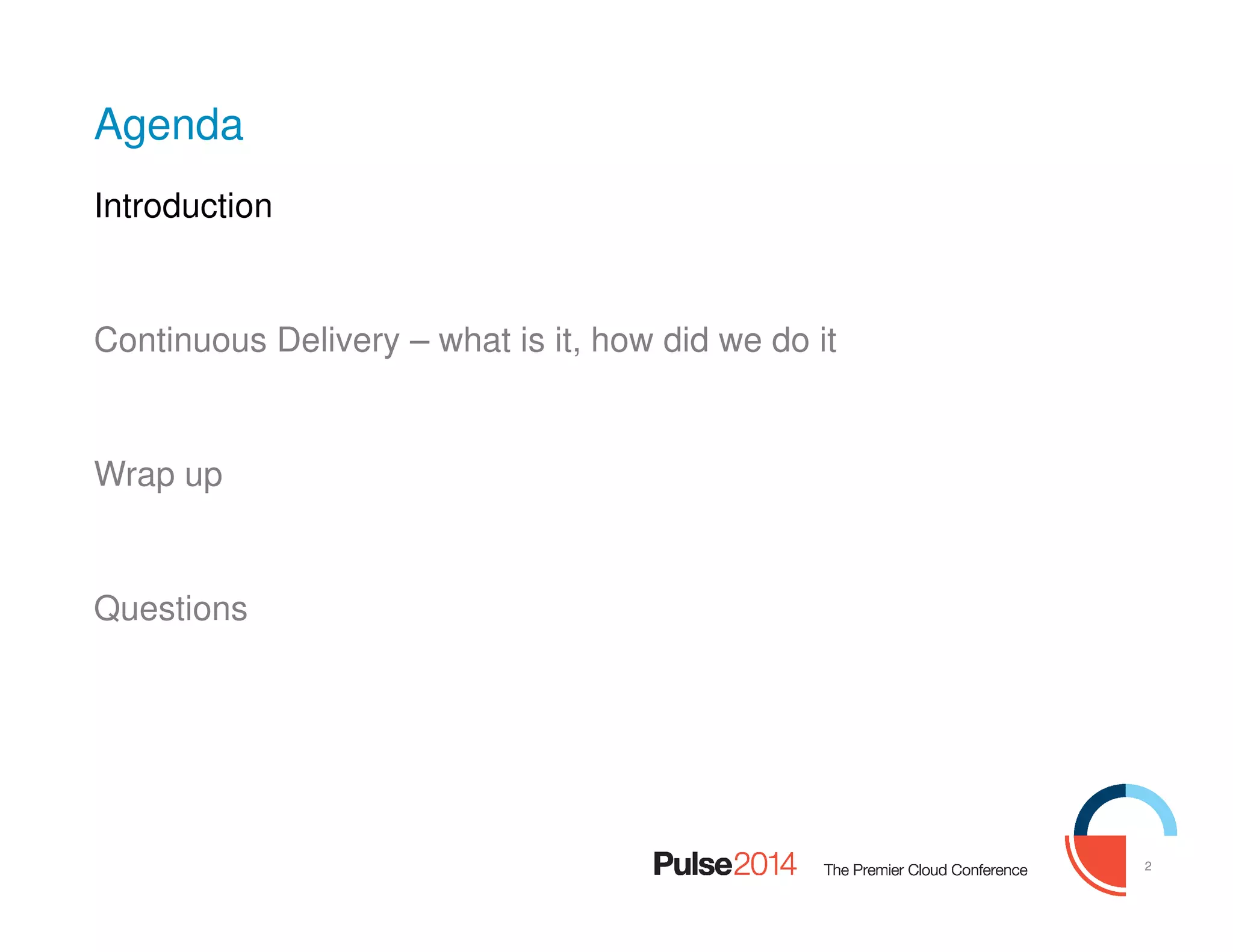 2
Agenda
Introduction
Continuous Delivery – what is it, how did we do it
Wrap up
Questions
 
