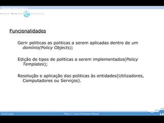 Preparado para integrar com a solução MDS(Mandriva Directory Server). 05.07.2010   Pulse 2 / Linux Entreprise Policies Links úteis http://pulse2.mandriva.org 