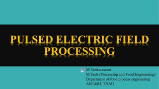 M.Venkatasami
M.Tech (Processing and Food Engineering)
Department of food process engineering
AEC&RI, TNAU
 