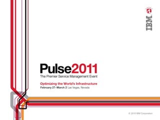 © 2010 IBM Corporation
 