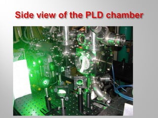Pld Machine Pulse laser depostion of thin film | PPT