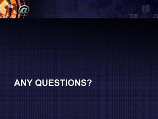 ANY QUESTIONS?
 