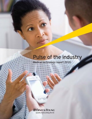 Pulse of the industry
Medical technology report 2010
 