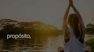 propósito,
 