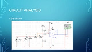 CIRCUIT ANALYSIS
• Simulation
 