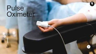 02
Pulse
Oximeter
 