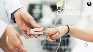 02
Pulse
Oximeter
 