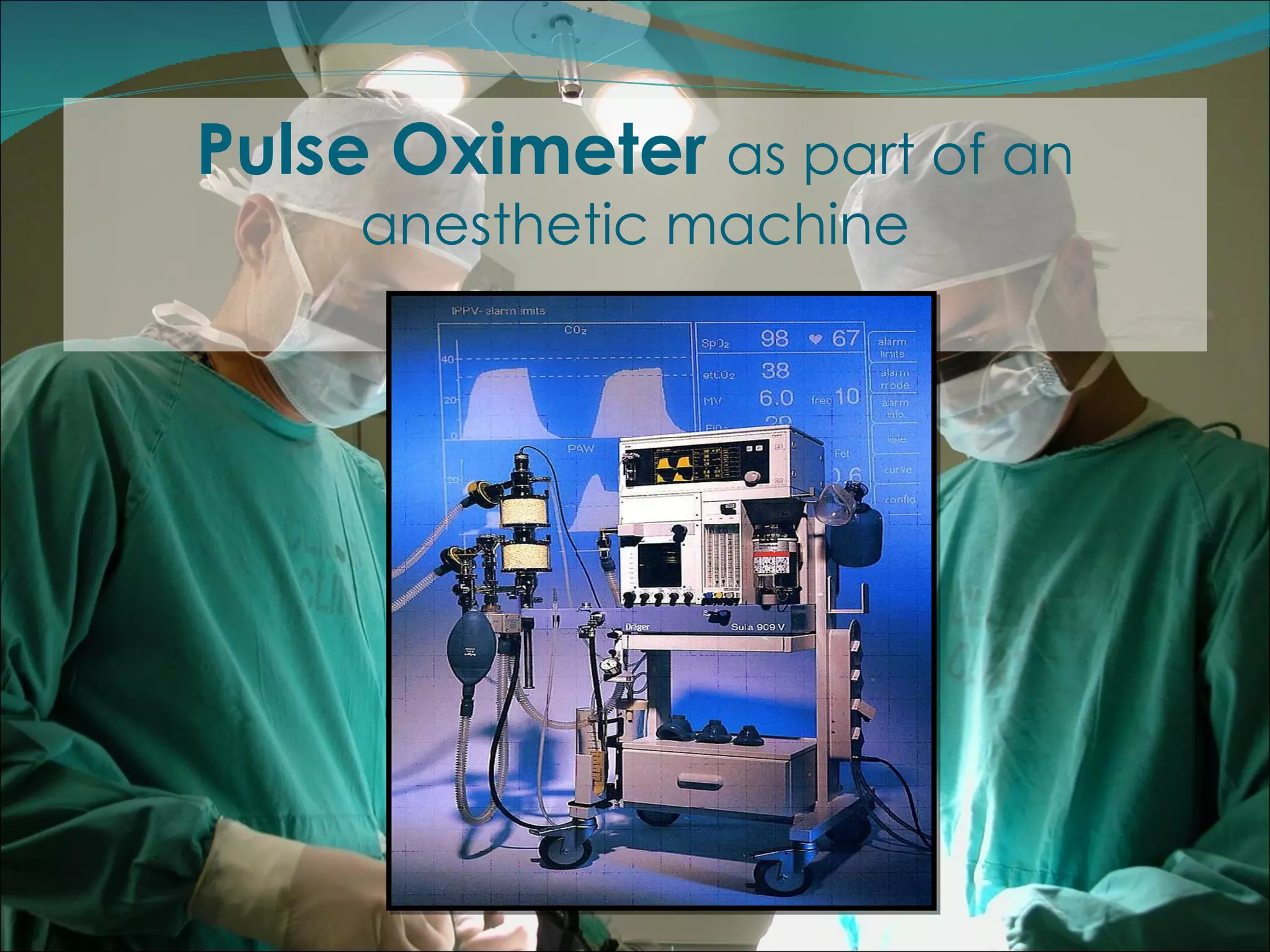 Pulse Oximeter  as part of an anesthetic machine 