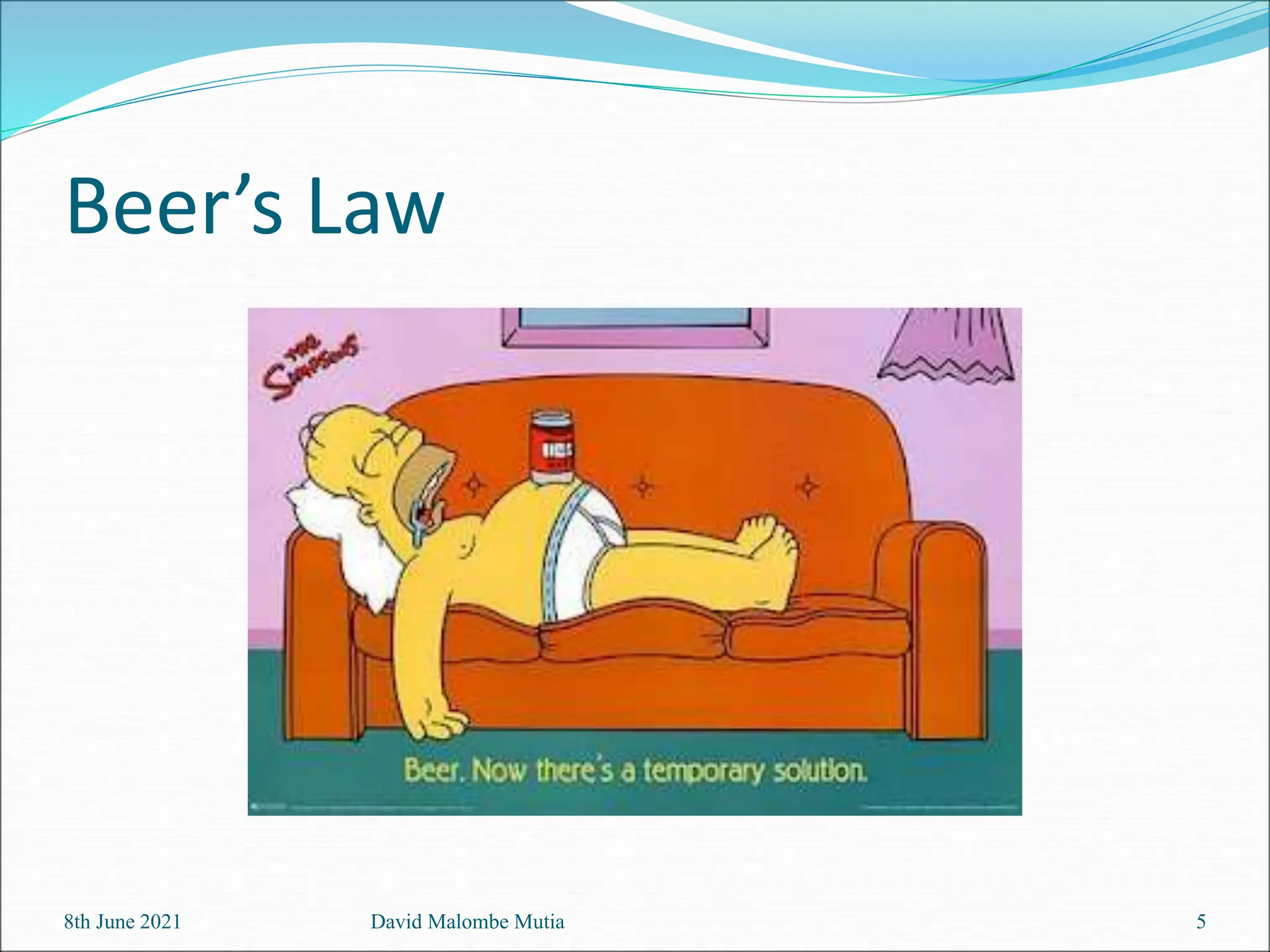 Beer’s Law
8th June 2021 David Malombe Mutia 5
 