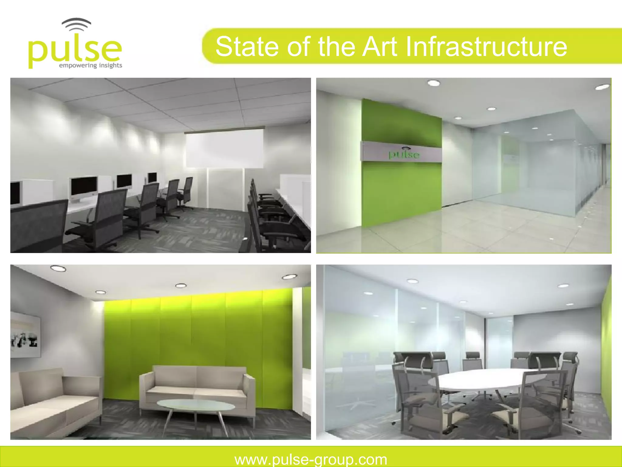 State of the Art Infrastructure




 www.pulse-group.com
 