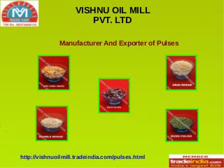VISHNU OIL MILL
PVT. LTD
.

Manufacturer And Exporter of Pulses

http://vishnuoilmill.tradeindia.com/pulses.html

 