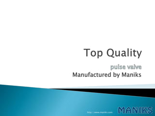 Manufactured by Maniks
http://www.maniks.com
 