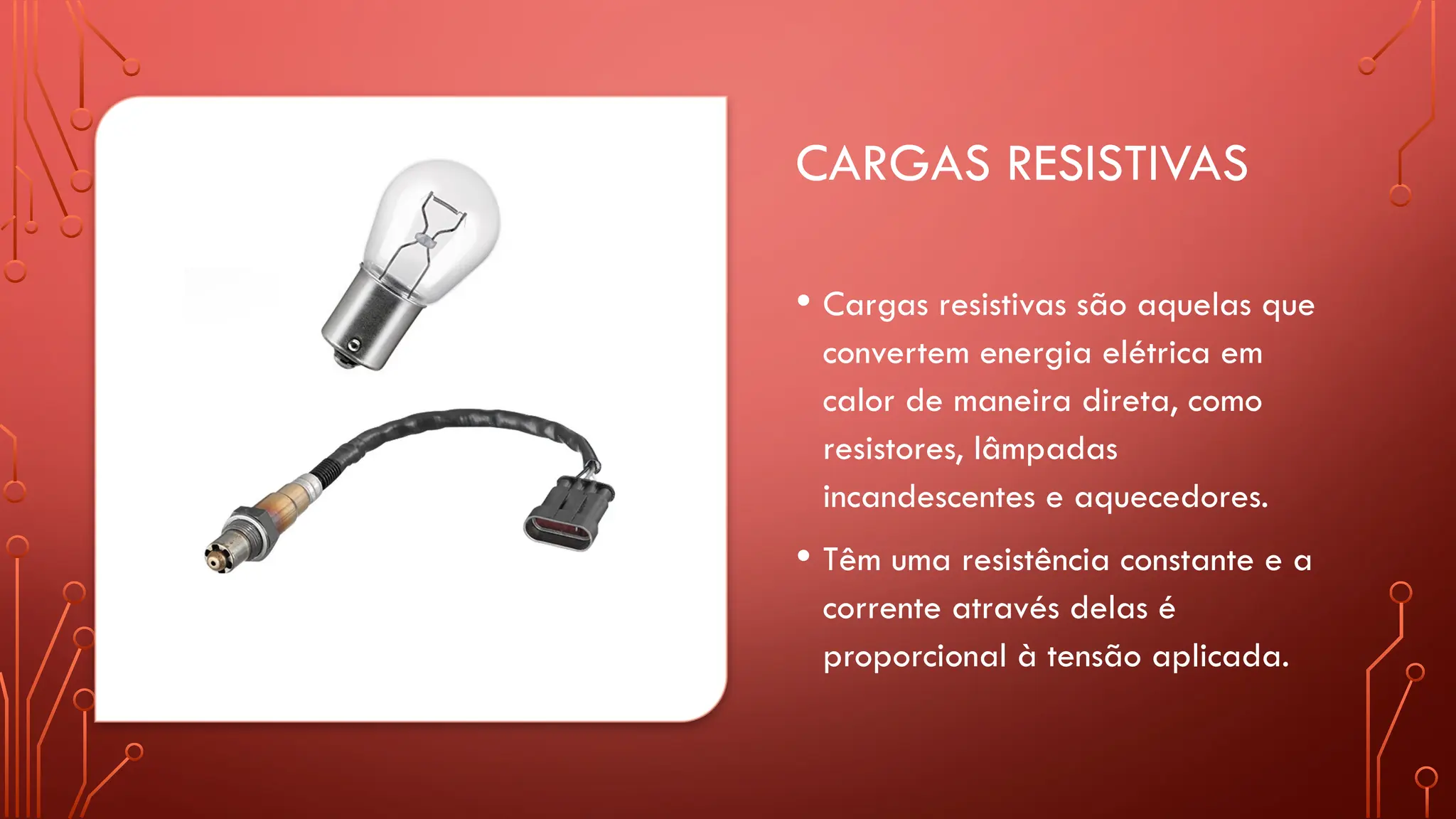 CARGAS RESISTIVAS
• Cargas resistivas são aquelas que
convertem energia elétrica em
calor de maneira direta, como
resistores, lâmpadas
incandescentes e aquecedores.
• Têm uma resistência constante e a
corrente através delas é
proporcional à tensão aplicada.
 