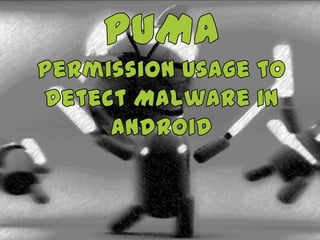 Puma: Permission Usage to detect Malware in Android - CISIS 2012