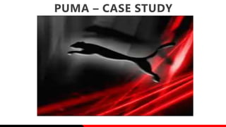 PUMA – CASE STUDY
 