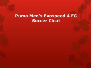Puma Men’s Evospeed 4 FG
Soccer Cleat
 