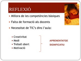 Iniciativa: - Potenciar una escola innovadora a través de les TICs com recurs educatiuProposta: crear una harmonia entre l’escola i la societat