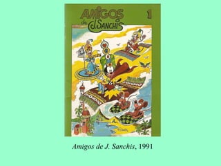 Amigos de J. Sanchis , 1991