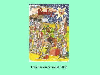 Felicitación personal, 2005
