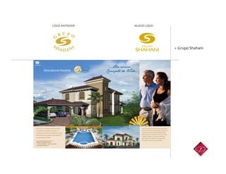 LOGO ANTERIOR   	

           	

 NUEVO LOGO	





                  NUEVO EMPAQUE      EMPAQUE ANTIGUO	

   • Grupo Shahani	

 