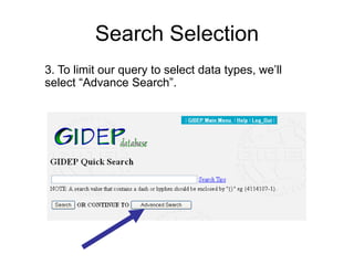 Search Selection
3. To limit our query to select data types, we’ll
select “Advance Search”.
 