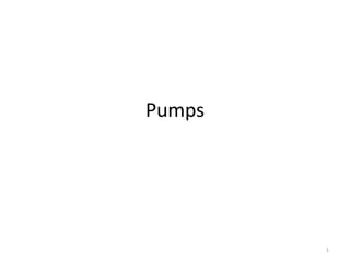 Pumps
1
 