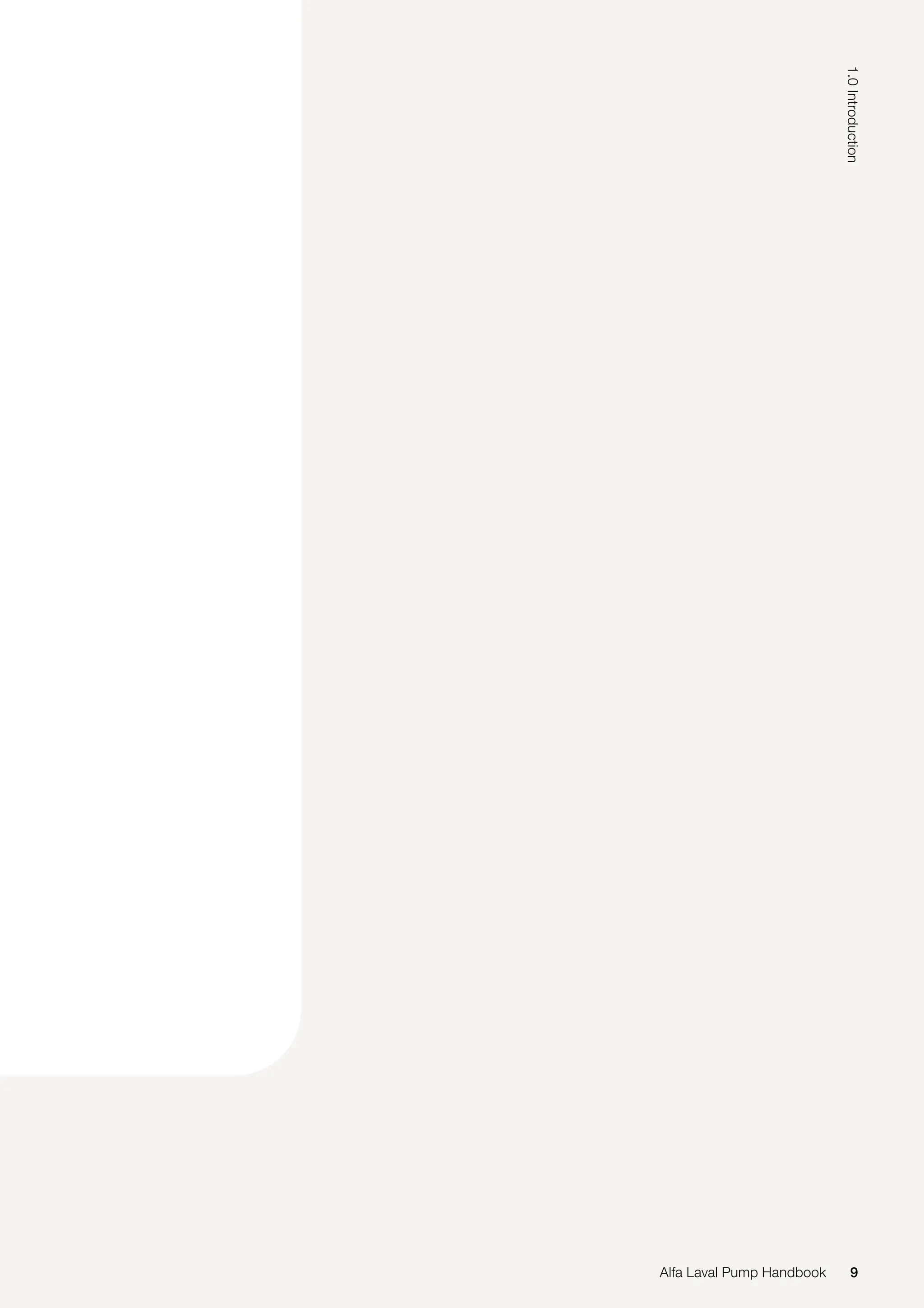 9
1.0
Introduction
Alfa Laval Pump Handbook
 
