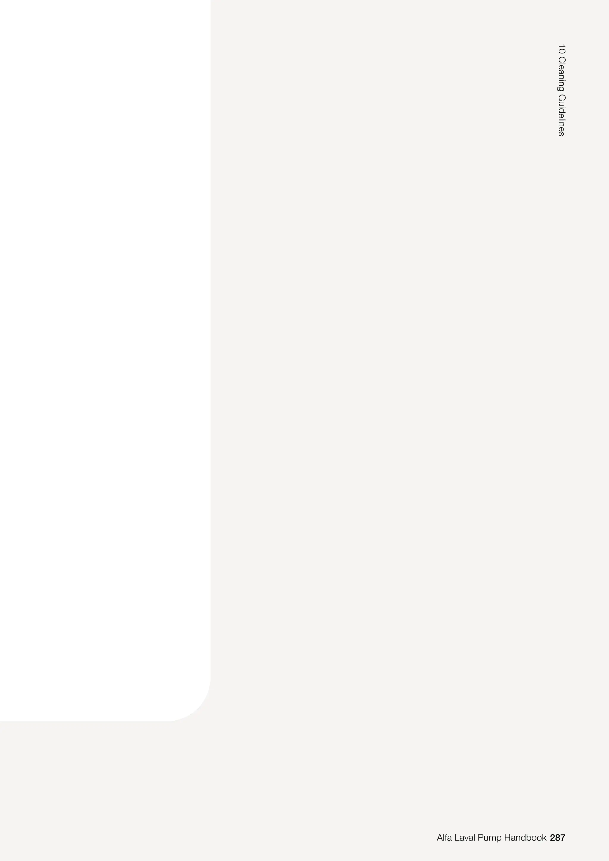 287
10
Cleaning
Guidelines
Alfa Laval Pump Handbook
 
