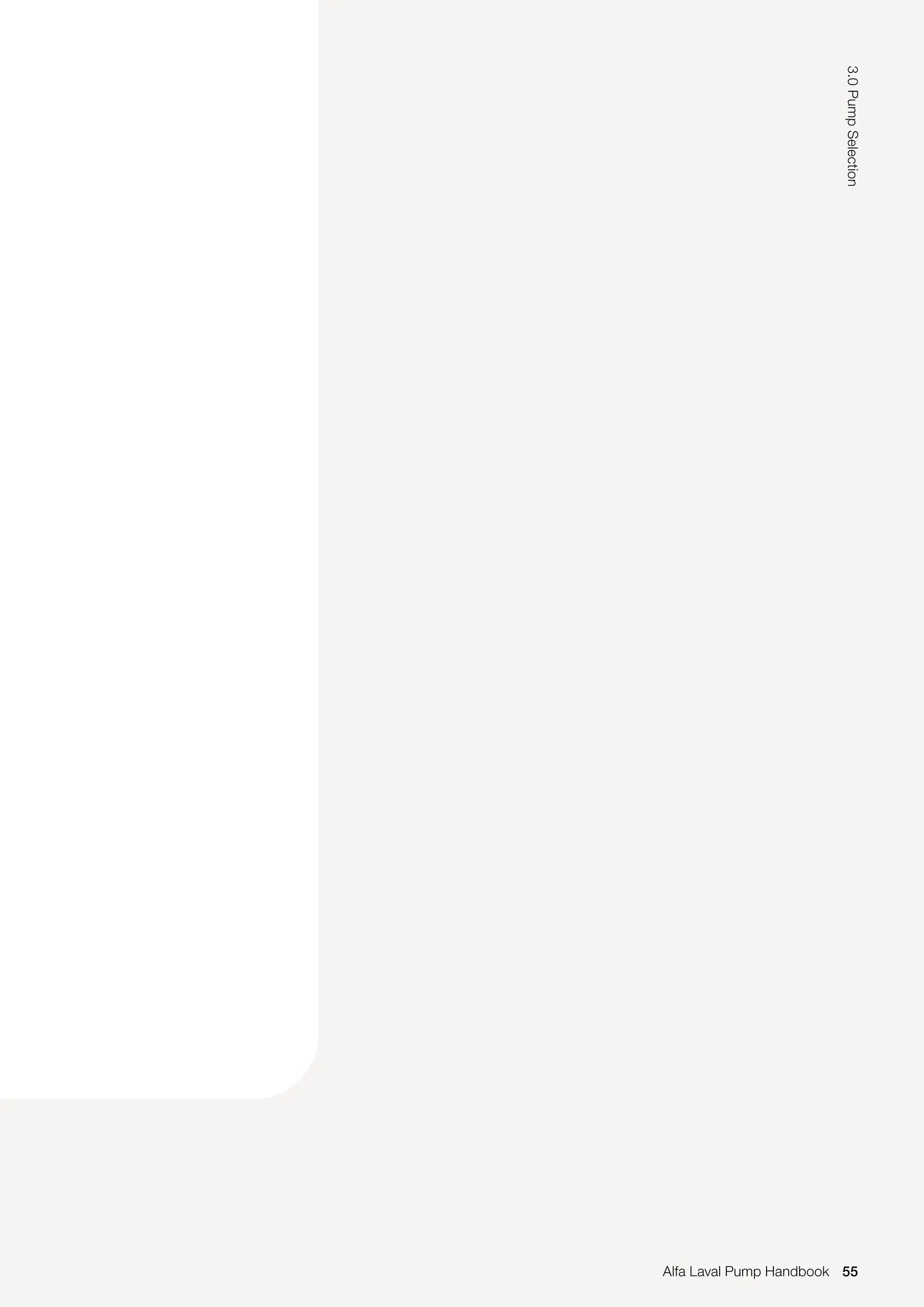 55
3.0
Pump
Selection
Alfa Laval Pump Handbook
 