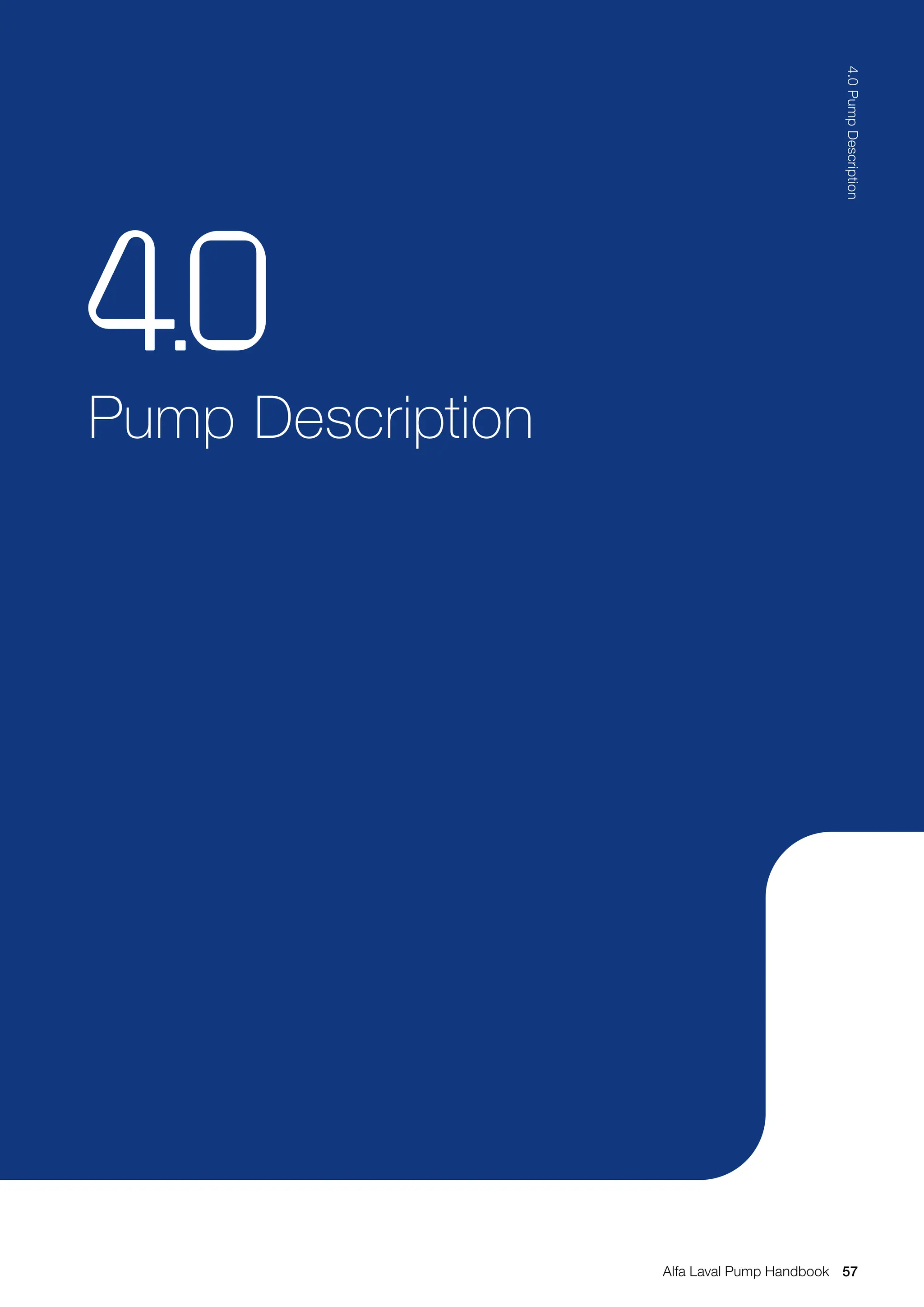 Pump Description
4.0
57
4.0
Pump
Description
Alfa Laval Pump Handbook
 