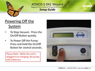 Continuous NPWT in the range of 60 - 80 mmHg is recommended for most wounds.  Always confirm the exact pressure settings with the attending physician.