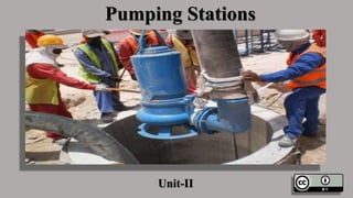 Pumping Stations
Unit-II
 